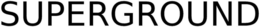 SUPERGROUND trademark