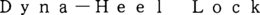 DYNA-HEEL LOCK trademark