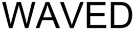 WAVED trademark