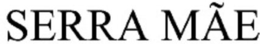 SERRA MÃE trademark
