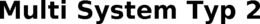 MULTI SYSTEM TYP 2 trademark