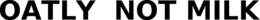 OATLY NOT MILK trademark