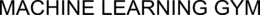 MACHINE LEARNING GYM trademark