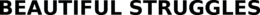 BEAUTIFUL STRUGGLES trademark