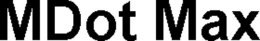 MDOT MAX trademark