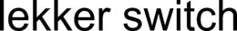 LEKKER SWITCH trademark