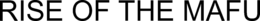 RISE OF THE MAFU trademark