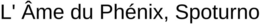 L' ÂME DU PHÉNIX, SPOTURNO trademark