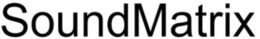 SOUNDMATRIX trademark
