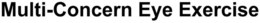 MULTI-CONCERN EYE EXERCISE trademark