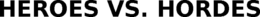 HEROES VS. HORDES trademark