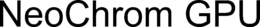 NEOCHROM GPU trademark
