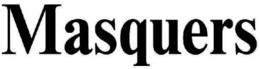 MASQUERS trademark