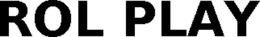 ROL PLAY trademark