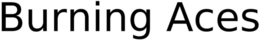 BURNING ACES trademark