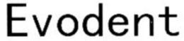 EVODENT trademark