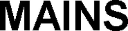 MAINS trademark