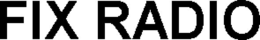 FIX RADIO trademark