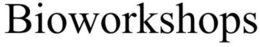 BIOWORKSHOPS trademark