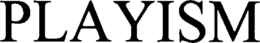 PLAYISM trademark
