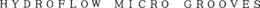 HYDROFLOW MICRO GROOVES trademark