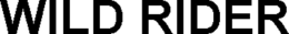WILD RIDER trademark