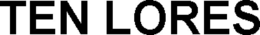 TEN LORES trademark