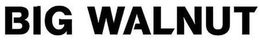 BIG WALNUT trademark