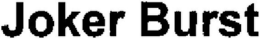 JOKER BURST trademark