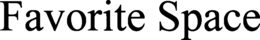 FAVORITE SPACE trademark