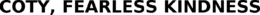 COTY, FEARLESS KINDNESS trademark