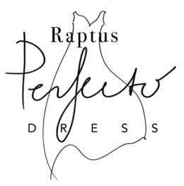 RAPTUS PERFECTO DRESS trademark