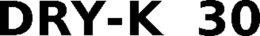 DRY-K 30 trademark