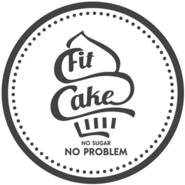 FIT CAKE NO SUGAR NO PROBLEM trademark