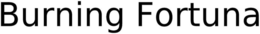 BURNING FORTUNA trademark