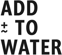 ADD TO WATER trademark