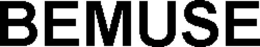 BEMUSE trademark