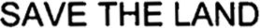 SAVE THE LAND trademark