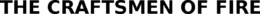 THE CRAFTSMEN OF FIRE trademark
