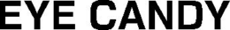 EYE CANDY trademark