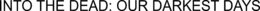 INTO THE DEAD: OUR DARKEST DAYS trademark