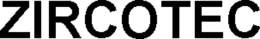 ZIRCOTEC trademark