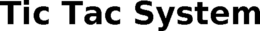 TIC TAC SYSTEM trademark