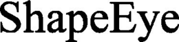 SHAPEEYE trademark