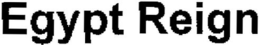 EGYPT REIGN trademark