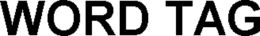 WORD TAG trademark