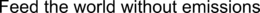 FEED THE WORLD WITHOUT EMISSIONS trademark