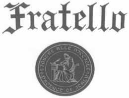 FRATELLO - LIQUORE ALLE NICCIOLE - PRODUCE OF ITALY trademark