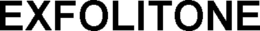EXFOLITONE trademark