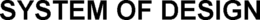 SYSTEM OF DESIGN trademark